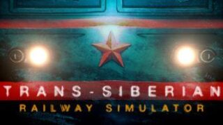 【SIM/官中】西伯利亚铁路模拟器 Trans-Siberian Railway Simulator v20240531【度盘】