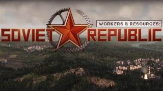 【游戏】工人与资源：苏维埃共和国/Workers & Resources: Soviet Republic v1.0.0.3【度盘】