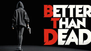 【单机/官中】Better Than Dead Build.23200060 +全DLC|解压即撸【度盘/夸克/迅雷/GOFILE】