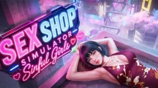 【SLG/官中】性商店模拟器:罪恶女孩 Sex Shop Simulator: Sinful Girls v1.1【度盘/3.82G】