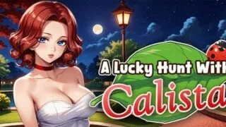 【SLG/官中】与卡莉斯塔的幸运狩猎 A Lucky Hunt With : Calista【度盘】
