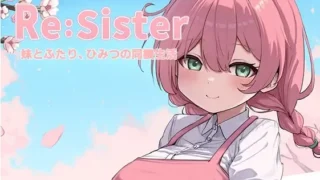 【SLG】Re:Sister ― 与妹妹两人的秘密同居生活 ― / Re:Sister―妹とふたり、ひみつの同棲生活― v1.13+DLC 【度盘/2.36G】